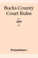 Bucks County Court Rules 2019 162881649X Book Cover
