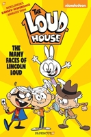 The Loud House #10: The Many Faces of Lincoln Loud 1545804737 Book Cover