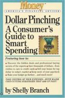 Dollar Pinching: A Consumer's Guide to Smart Spending (Money - America's Financial Advisor) 0446672467 Book Cover