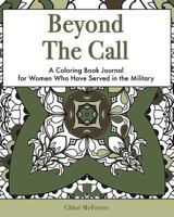 Beyond the Call: A Coloring Book Journal for Women Who Have Served in the Military 1543195202 Book Cover