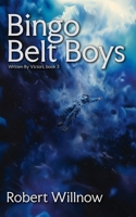 Bingo Belt Boys (Written By Victors) B0DB65MX4P Book Cover