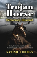 Trojan Horse - Democracy Hijacked B0FD2J99BL Book Cover