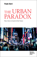 The Urban Paradox: Cities in Search of the Future 8831322834 Book Cover