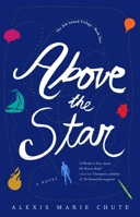 Above the Star 1943006563 Book Cover