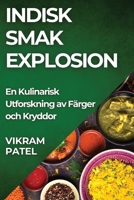 Indisk Smak Explosion: En Kulinarisk Utforskning av Färger och Kryddor (Swedish Edition) 1835791972 Book Cover