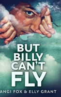 But Billy Can't Fly: Large Print Hardcover Edition 103412725X Book Cover