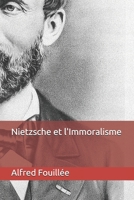 Nietzsche et l'Immoralisme 1508508976 Book Cover