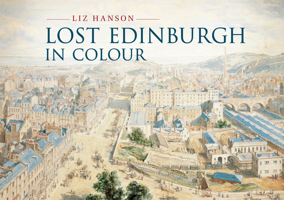 Lost Edinburgh in Colour 144563497X Book Cover