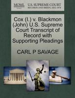 Cox (I.) v. Blackmon (John) U.S. Supreme Court Transcript of Record with Supporting Pleadings 1270556126 Book Cover