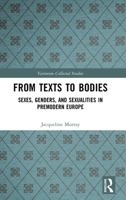 From Texts to Bodies: Sexes, Genders, and Sexualities in Premodern Europe (Variorum Collected Studies) 1032722118 Book Cover