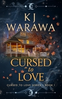 Cursed to Love: A Witchy, Second Chance Paranormal Romance 1998912302 Book Cover