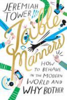 Table Manners: How to Behave in the Modern World and Why Bother 1410494063 Book Cover