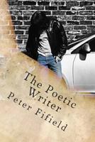 The Poetic Writer 1495418677 Book Cover