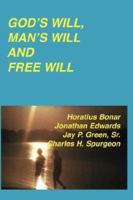 God's Will, Man's Will and Free Will 1878442570 Book Cover