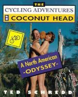 The Cycling Adventures of Coconut Head: A North American Odyssey 1551103982 Book Cover