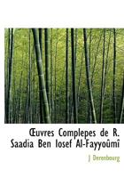 ?uvres Complepes de R. Saadia Ben Iosef Al-Fayyoûmî 1115929372 Book Cover