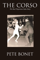 The Corso: The Real Nuyorican Salsa Story 1647019575 Book Cover
