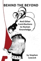 Behind the Beyond 1535265590 Book Cover