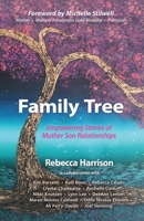 Family Tree: Empowering Stories of Mother Son Relationships: Empowering Stories of Mother Son Relationships 1999076958 Book Cover