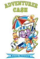 Adventurer Cash: Cool, Unusual, Exciting, Fun, & Even Oddball Ways to Make Money 1479367249 Book Cover