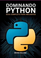 Dominando Python: Guia completo para iniciantes (Portuguese Edition) 6501208939 Book Cover
