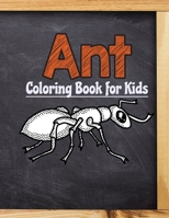 Ant Coloring Book for Kids: Arthropoda Insect Coloring Book B08B73KK7W Book Cover