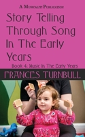 Storytelling Through Song In The Early Years (Music In The Early Years) B0DSVV21NX Book Cover