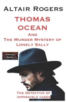 Thomas Ocean And The Murder Mystery of Lonely Sally: The Detective of impossible cases (Thomas Ocean - The Detective of impossible cases) 9363564282 Book Cover