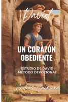 David: Un Corazón Obediente (Spanish Edition) B0G26CQFP5 Book Cover