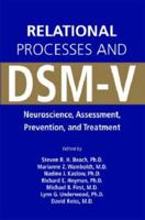 Relational Processes and DSM-V: Neuroscience, Assessment, Prevention, and Treatment 1585622389 Book Cover