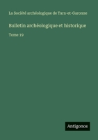 Bulletin archéologique et historique: Tome 19 3563770212 Book Cover