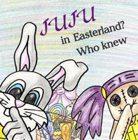 Juju in Easterland? Who Knew 0985920238 Book Cover