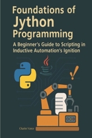 Foundations of Jython Programming B0F83WSLQ6 Book Cover