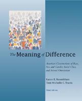 The Meaning of Difference: American Constructions of Race, Sex and Gender, Social Class, and Sexual Orientation