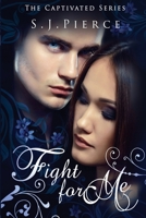 Fight for Me 1541324404 Book Cover