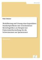 Modellierung Und Losung Eines Kapazitaren Standortproblems Mit Verschiedenen Betriebsgrossen Am Beispiel Der Futtermittelherstellung Fur Die Schweinemast Aus Speiseresten 3838648277 Book Cover