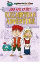 Max and Katie's Elizabethan Adventure (Mysteries In Time, #2) 0993566014 Book Cover