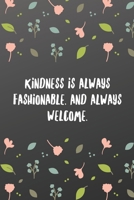 Kindness is always fashionable, and always welcome.: Gift Sketchbook with Square Border Multiuse Drawing Sketching Doodles Notes-Sports Notebook 1661471234 Book Cover