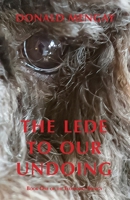 The Lede To Our Undoing 1736525891 Book Cover
