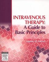 Intravenous Therapy: A Guide to Basic Principles 1416032002 Book Cover