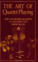 The Art of Quartet Playing: The Guarneri Quartet (Cornell Paperbacks) 0801494567 Book Cover
