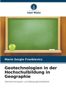 Geotechnologien in der Hochschulbildung in Geographie: Geotechnologien und Geographiedidaktik (German Edition) 6207662741 Book Cover