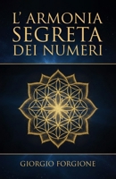 L'Armonia Segreta dei Numeri: Come la matematica dei Sumeri svela la geometria sacra e il potere delle frequenze sonore per ritrovare l'armonia universale (Italian Edition) B0FQ29517W Book Cover