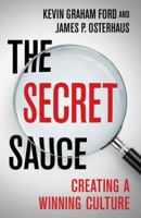 The Secret Sauce: Creating a Winning Culture 1137512881 Book Cover