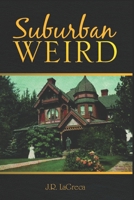 Suburban WEIRD 1986654605 Book Cover