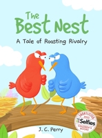 The Best Nest: A Tale of Roosting Rivalry 1916464335 Book Cover