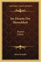 Im Dienste Der Menschheit: Roman (1905) 127318971X Book Cover