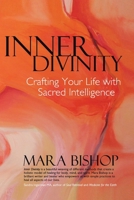 Inner Divinity: Crafting Your Life with Sacred Intelligence 0595407439 Book Cover