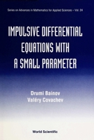 Impulsive Differential Equations with a Small Parameter 9810214340 Book Cover