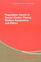 Population Issues in Social Choice Theory, Welfare Economics, and Ethics (Econometric Society Monographs) 0521532582 Book Cover